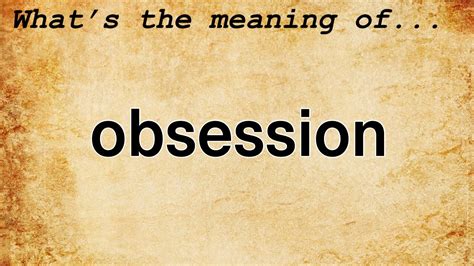 Obsessed Definition & Meaning